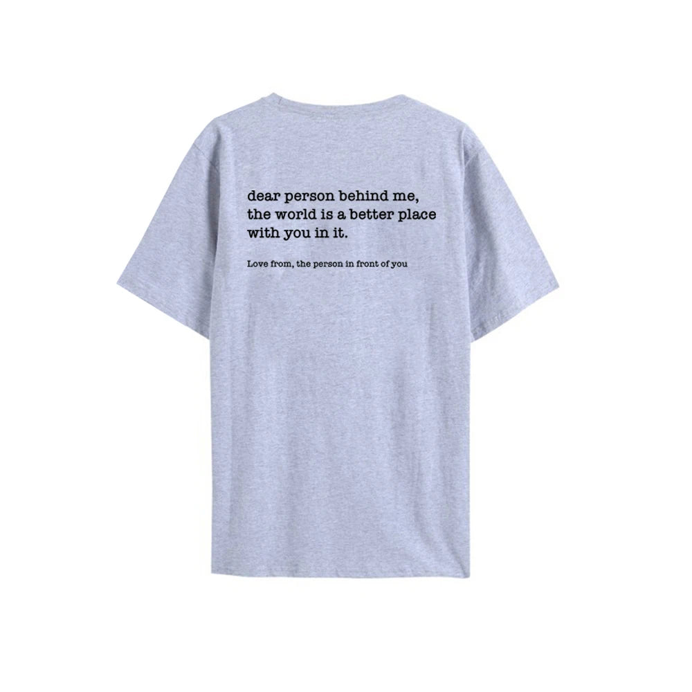 Dear Person Behind Me T-shirt - Be Kind Message