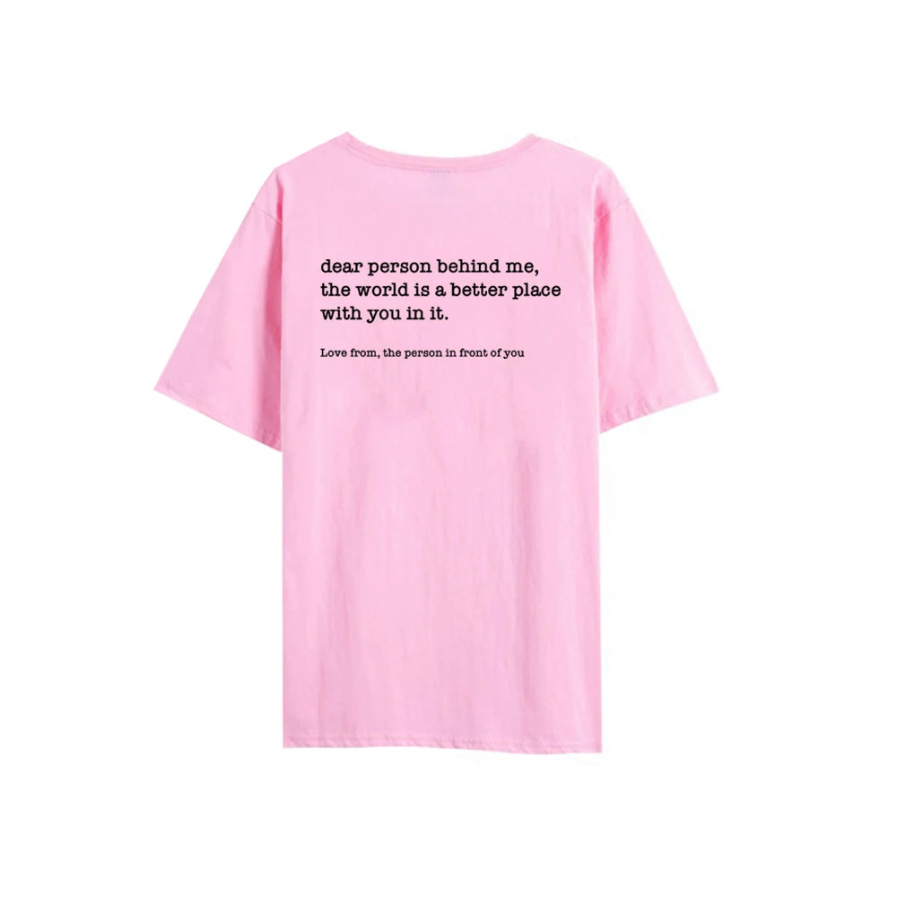Dear Person Behind Me T-shirt - Be Kind Message