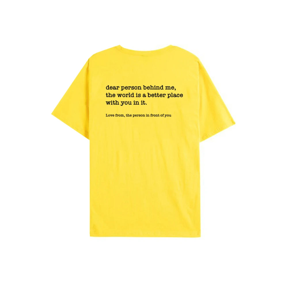 Dear Person Behind Me T-shirt - Be Kind Message