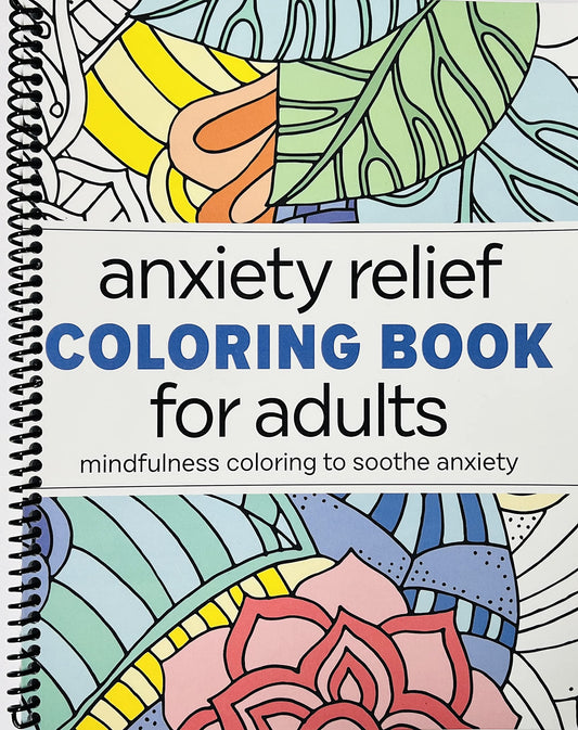 Anxiety Relief Coloring Book for Adults: Mindfulness Coloring to Soothe Anxiety (Spiral-Bound)